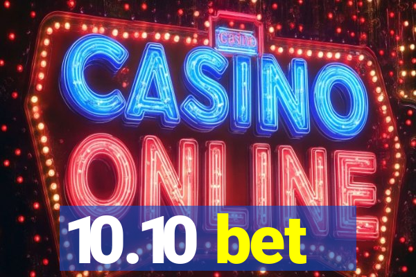 10.10 bet